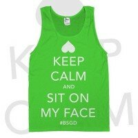 “Keep calm and sit on my face” www.BOOTTSMELLGOODDOE.com #BSGD